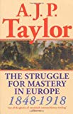 Book The Struggle for Mastery in Europe, 1848-1918 (Oxford history of modern Europe) free