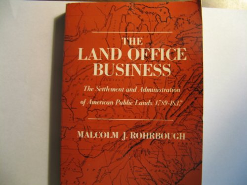 Book The Land Office Business: The Settlement And Administration Of American Public Lands, 1789-1837 free