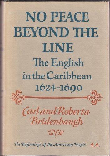 Book No Peace Beyond The Line: The English In The Caribbean, 1624-90 (the Beginnings Of The American People, Vol. 2) free