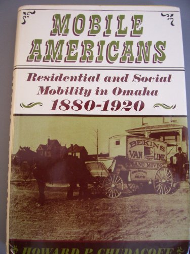 Book Mobile Americans; Residential And Social Mobility In Omaha, 1880-1920 (the Urban Life In America Series) free