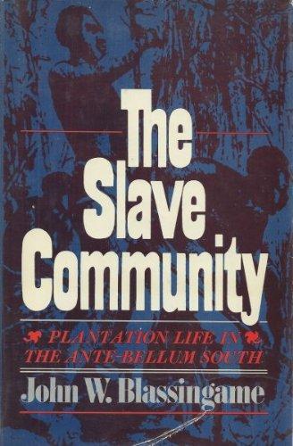 Book The Slave Community: Plantation Life in the Antebellum South free Book The Slave Community: Plantation Life in the Antebellum South free