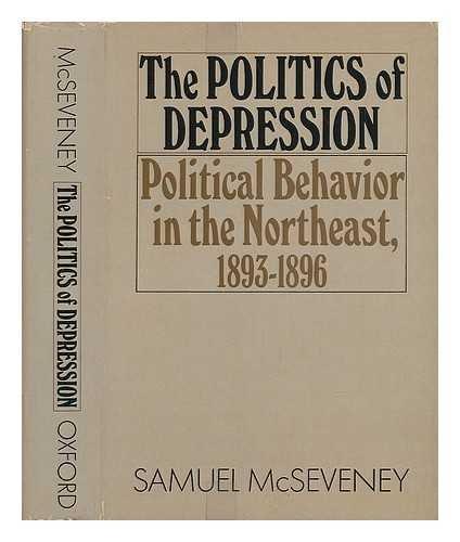 Book Politics Of Depression: Political Behavior In The Northeast, 1893-1896 free