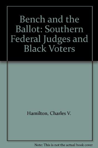 Book The Bench And The Ballot: Southern Federal Judges And Black Voters free