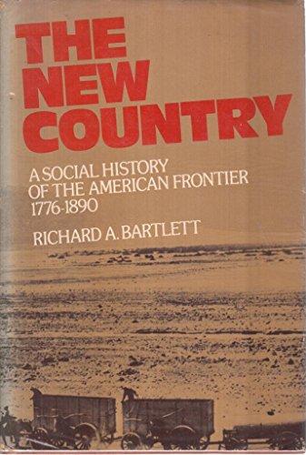 Book The New Country: A Social History Of The American Frontier, 1776-1890 free