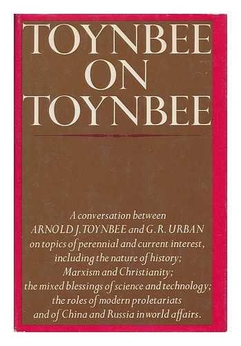 Book Toynbee on Toynbee: A Conversation Between Arnold J. Toynbee and G.R. Urban free