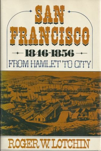 Book San Francisco, 1846-1856: From Hamlet to City (The Urban life in America series) free