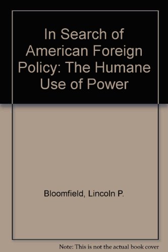 Book In Search Of American Foreign Policy: The Humane Use Of Power free