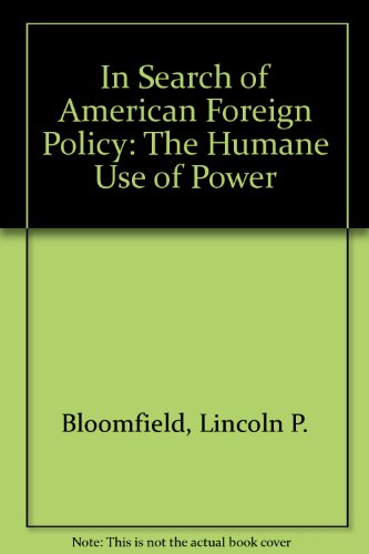 Book In search of American foreign policy;: The humane use of power free