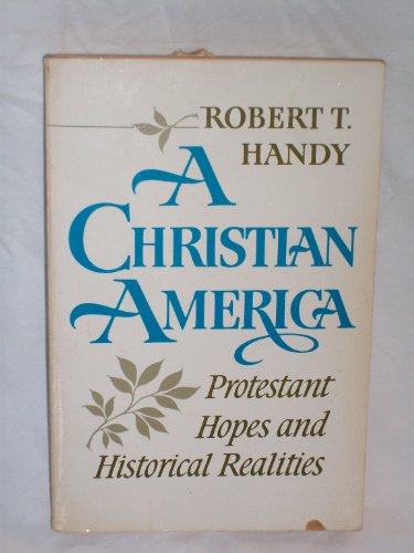 Book Christian America Protestant Hopes and Historical Realities (Galaxy Books) free