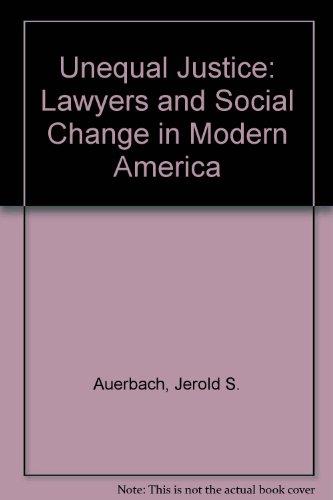 Book Unequal Justice: Lawyers and Social Change in Modern America free
