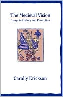 Book The Medieval Vision: Essays in History and Perception free