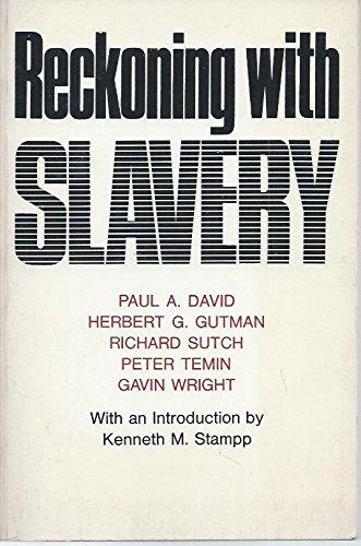 Book Reckoning With Slavery: A Critical Study in the Quantitative History of American Negro Slavery free