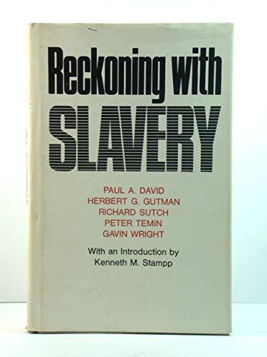 Book Reckoning With Slavery: A Critical Study in the Quantitative History of American Negro Slavery free