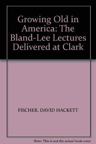 Book Growing old in America (The Bland-Lee lectures) free