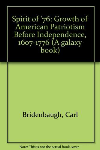 Book The Spirit Of '76: The Growth Of American Patriotism Before Independence, 1607-1776 free
