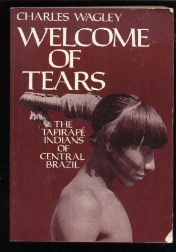 Book Welcome of tears: The Tapirapé Indians of central Brazil free