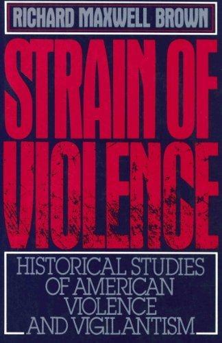 Book Strain of Violence: Historical Studies of American Violence and Vigilantism free