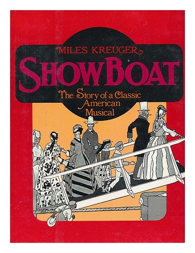 Book Show Boat: The Story of a Classic American Musical free