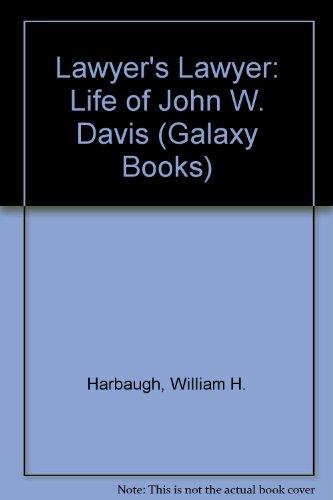 Book Lawyer's Lawyer: The Life Of John W. Davis free