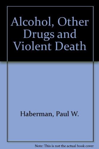 Book Alcohol, Other Drugs and Violent Death free