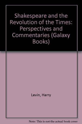 Book Shakespeare and the Revolution of the Times: Perspectives and Commentaries (A Galaxy book ; GB528) free