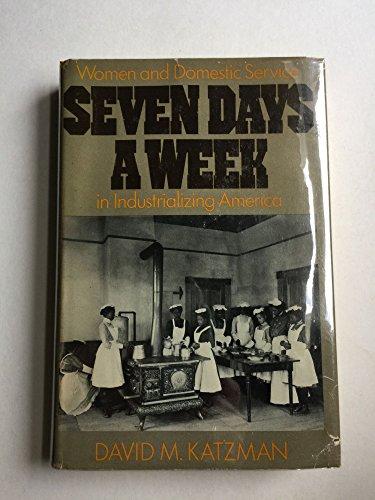 Book Seven Days a Week: Women and Domestic Service in Industrializing America free
