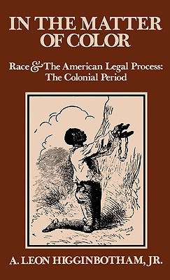 Book In the Matter of Color: Race and the American Legal Process 1: The Colonial Period free