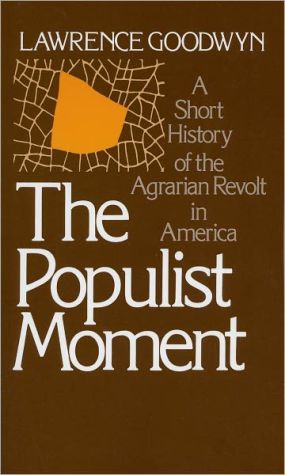 Book The Populist Moment: A Short History of the Agrarian Revolt in America (Galaxy Books) free