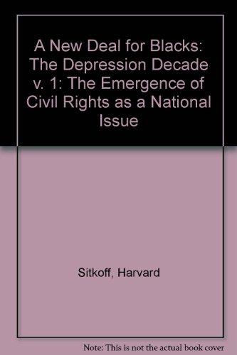 Book A New Deal for Blacks: The Emergence of Civil Rights as a National Issue: The Depression Decade free