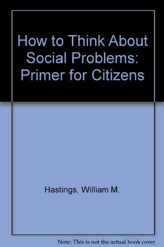 Book How To Think About Social Problems: A Primer for Citizens free