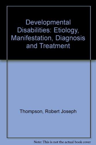 Book Developmental Disabilities: Etiologies, Manifestations, Diagnoses And Treatments free
