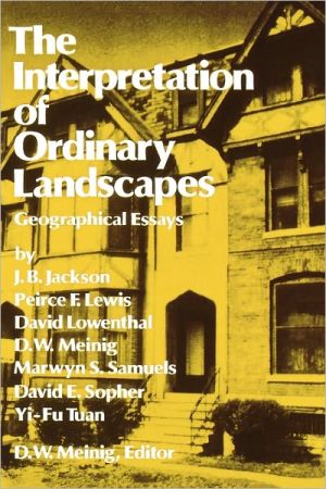 Book The Interpretation of Ordinary Landscapes: Geographical Essays free