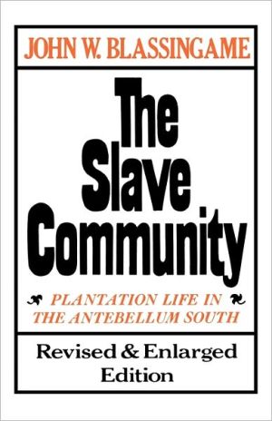 Book The Slave Community: Plantation Life in the Antebellum South free