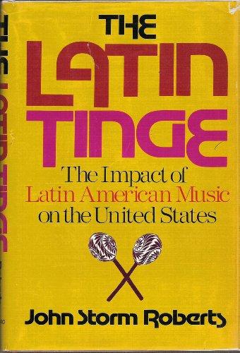 Book The Latin Tinge: The Impact of Latin American Music on the United States free