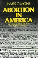 Book Abortion in America: The Origins and Evolution of National Policy, 1800-1900 (Galaxy Books) free