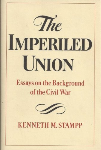 Book The Imperiled Union: Essays on the Background of the Civil War free