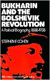 Book Bukharin and the Bolshevik Revolution: A Political Biography, 1888-1938 free