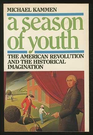Book A Season Of Youth: The American Revolution And The Historical Imagination free