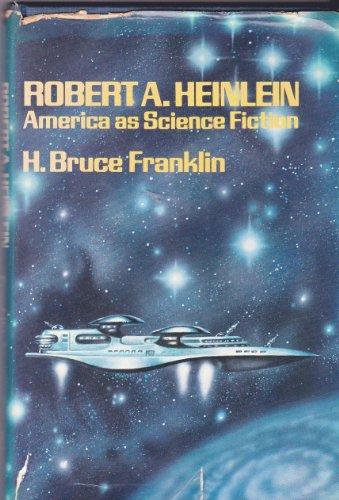 Book Robert A. Heinlein: America as Science Fiction (Science fiction writers) free