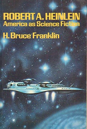 Book Robert A. Heinlein: America as Science Fiction free