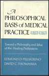 Book A Philosophical Basis of Medical Practice: Toward a Philosophy and Ethic of the Healing Professions free