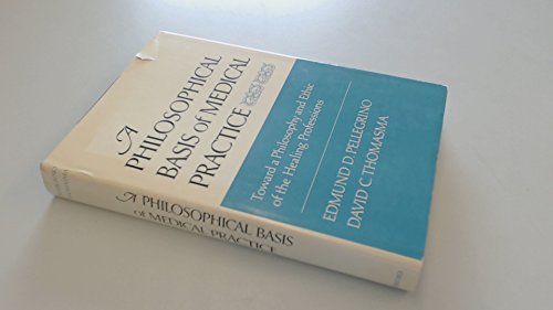 Book A Philosophical Basis Of Medical Practice: Toward A Philosophy And Ethic Of The Healing Professions free