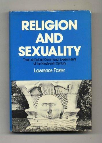 Book Religion and Sexuality: Three American Communal Experiments of the Nineteenth Century free