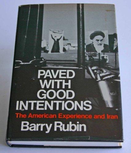 Book Paved with Good Intentions: The American Experience and Iran free