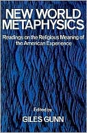 Book New World Metaphysics: Readings on the Religious Meaning of the American Experience free
