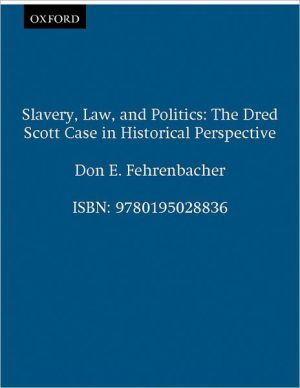 Book Slavery, Law, and Politics: The Dred Scott Case in Historical Perspective (Galaxy Books) free