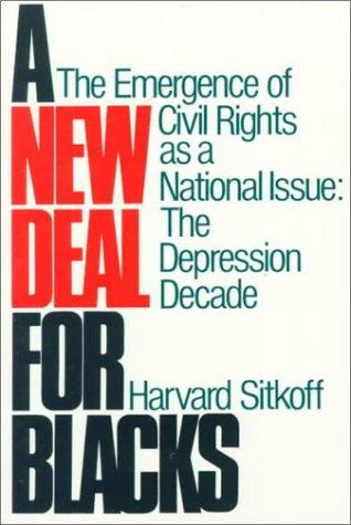 Book A New Deal for Blacks: The Emergence of Civil Rights As a National Issue: The Depression Decade free