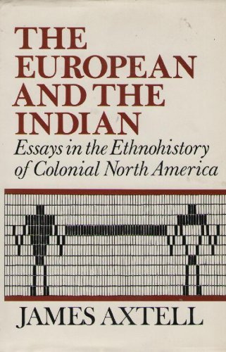 Book The European and the Indian: Essays in the Ethnohistory of Colonial North America free