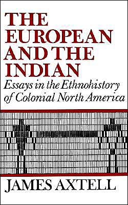 Book The European and the Indian: Essays in the Ethnohistory of Colonial North America free