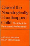 Book Care Of The Neurologically Handicapped Child: A Book For Parents And Professionals free